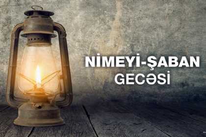 Nimeyi Şəban gecəsinin ƏMƏLLƏRİ