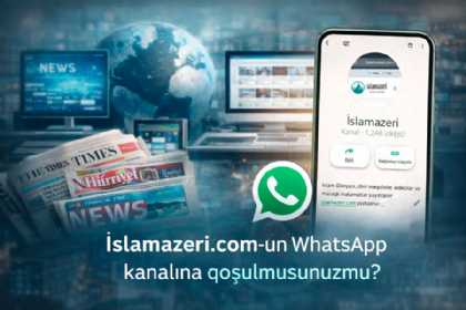 İslamazeri.com-un WhatsApp kanalına qoşulmusunuzmu?